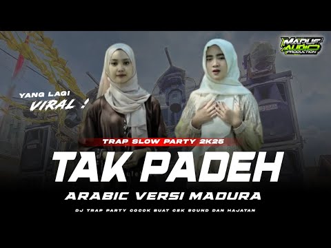 DJ TAK PADEH TRAP SLOW PARTY 2025 Hida feat Nisa || DJ LAGU MADURA