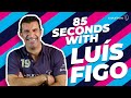 85 Seconds with Luís Figo - Quickfire Questions