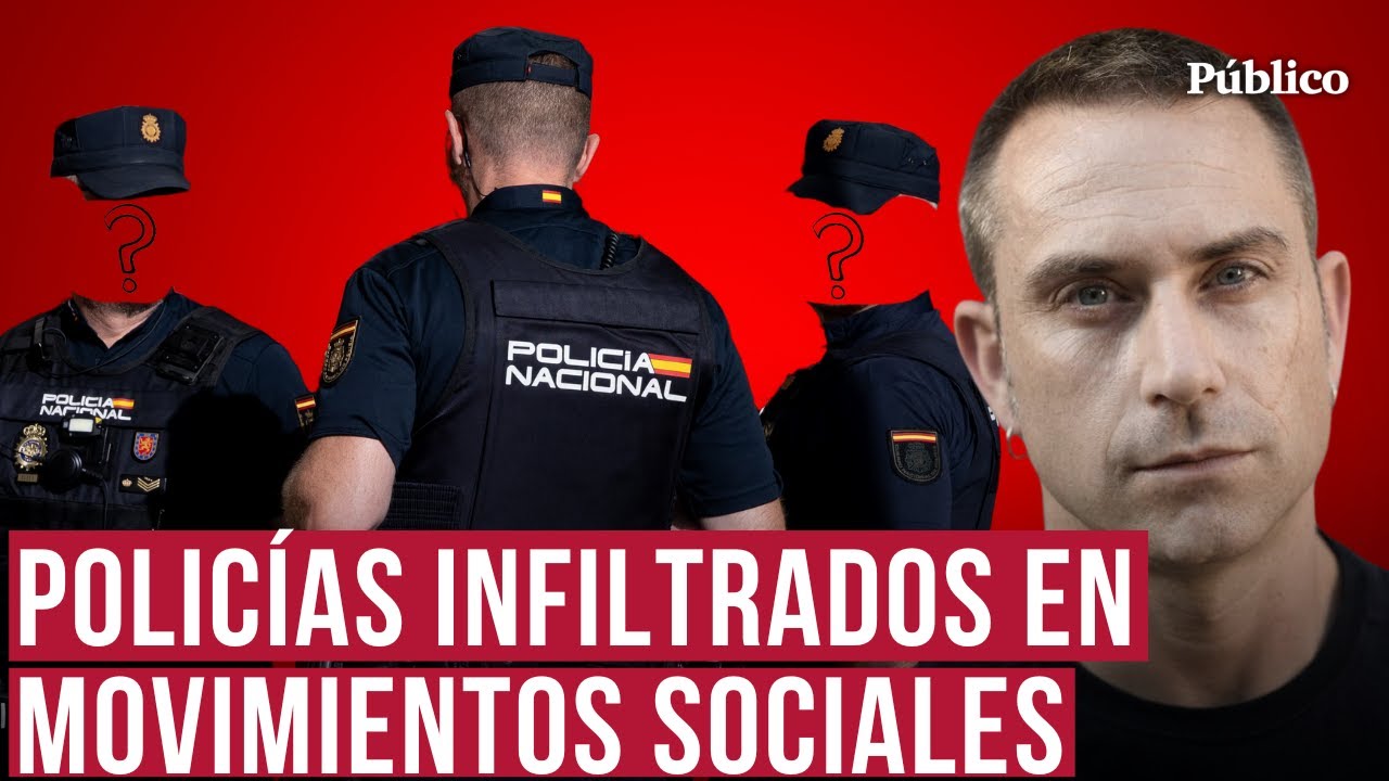 Policías infiltrados en movimientos sociales: una operación de espionaje Estado al descubierto