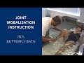Joint Mobilisation Instruction in a Butterfly Bath | EWAC Medical