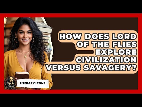 How Does Lord Of The Flies Explore Civilization Versus Savagery? - Literary Icons