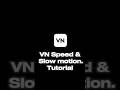 Slow Motion Speed Motion In VN Video Editor Tutorial Shorts Vnvideoeditor