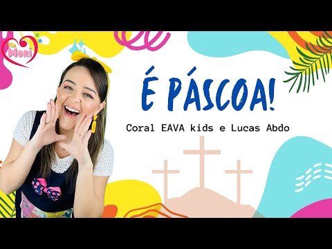 É PÁSCOA - Coral EAVA KIDS e LUCAS ABDO | Coreografia Fácil | Páscoa cristã @TiaMori