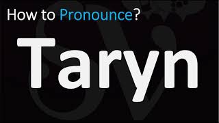 How to Pronounce Taryn? (CORRECTLY)