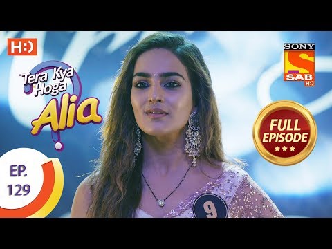 Tera Kya Hoga Alia - Ep 129 - Full Episode - 21st February 2020