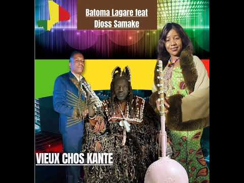 BATOMA LAGARE SAMAKE &_DJOSS SAMAKE _VIEUX CHÔ KANTE _2025