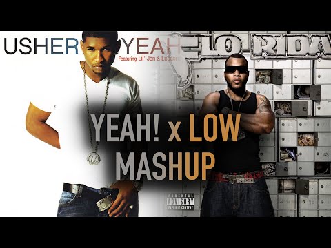 Low x Yeah! - Flo Rida x Usher Mashup