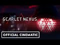 Scarlet Nexus - Official Cinematic Trailer
