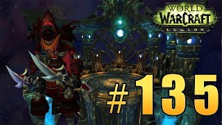 Прохождение World of Warcraft: Legion (WoW) - Разбойник - Анторус Пылающий Трон - Прорыв Света #135