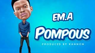 Em.A - Pompous [prod. Kannon] (Official Audio)