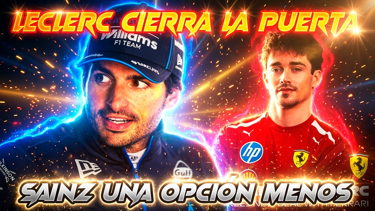 LECLERC SE AFIANZA EN FERRARI POR AÑOS Y SAINZ SE QUEDA SIN OPCIÓN A REGRESAR, RENOVACIÓN WILLIAMS