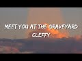 Cleffy - Meet you at the graveyard(lyrics)