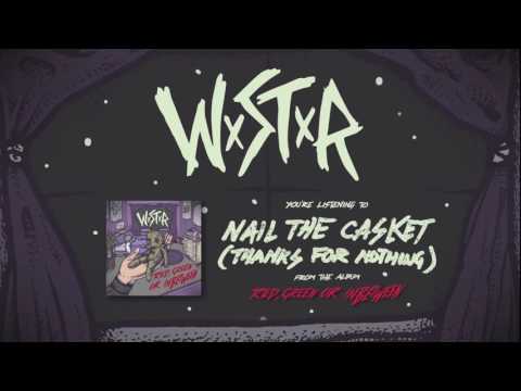 WSTR - Nail The Casket (Thanks For Nothing)