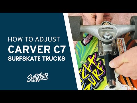 How to Adjust Carver C7 Surfskate Trucks