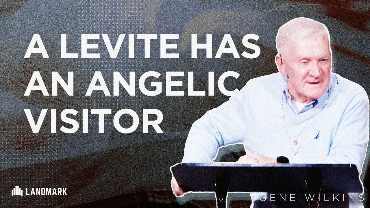 A Levite Has An Angelic Visitor | Gene Wilkins