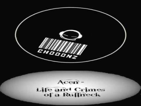 Acen - Life and Crimes of a Ruffneck.