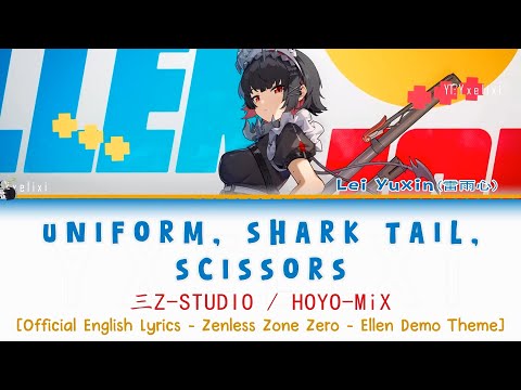 Uniform, Shark Tail, Scissors - HOYO-MiX | Official English Lyrics [ZZZ - Ellen Character Demo Song]