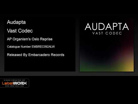 Audapta - Vast Codec (AP Organism's Oslo Reprise)