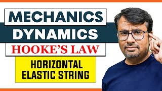 MECHANICS | Hooke's law - Horizontal Elastic String | KINEMATICS | DYNAMICS