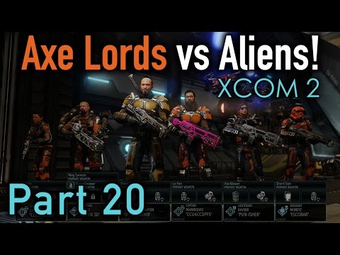 XCOM 2: Axe Lords vs Aliens - Part 20