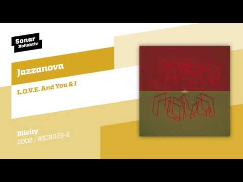 Jazzanova - L.O.V.E. And You & I