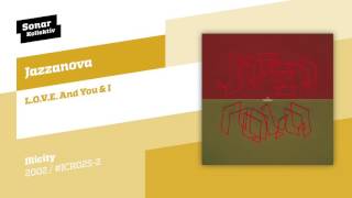 Jazzanova - L.O.V.E. And You & I