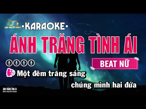 Ánh Trăng Tình Ái | Karaoke | Tone Nữ | Karaoke Bình Nguyên