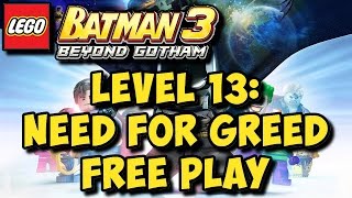 LEGO Batman 3 Beyond Gotham: Lvl 13 Need For Greed FREE PLAY (All Collectibles)