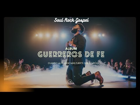 Soul Rock Gospel  |  Álbum completo | Guerreros de Fe
