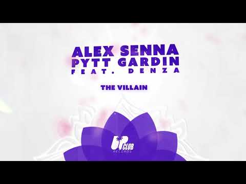 Alex Senna, Pytt Gardin Feat. Denza - The Villain