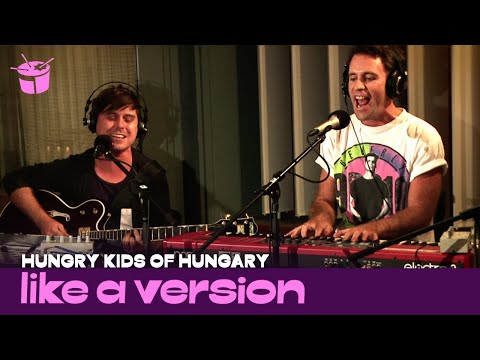 Hungry Kids Of Hungary - 'When Yesterday's Gone' (live for Like A Version)