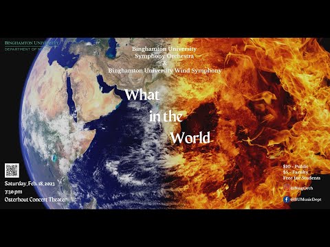 Binghamton University Orchestra and Wind Symphony: "What in the World"