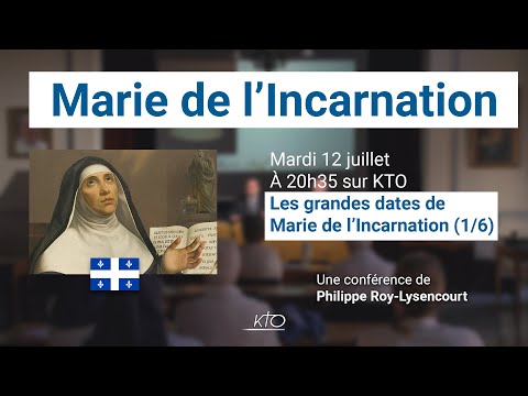 Les grandes dates de Marie de l’Incarnation (1/6)