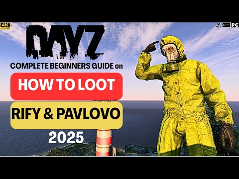 A complete beginner's guide to Rify and Pavlovo in DayZ 2025  (PC/PS5/XBOX)