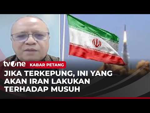 Pakar HI: Ada Potensi Iran Bertarung Sendirian dan Dikurung Ramai-ramai | Kabar Petang