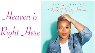 Avery*Sunshine - Heaven is Right Here (feat. Mr Talkbox)