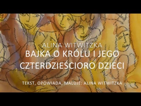 [Alina Witwitzka] Alina Witwitzka, Bajka o królu i jego czterdzieścioro dzieci.