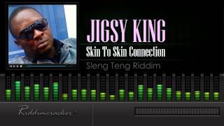 Jigsy King - Skin To Skin Connection (Sleng Teng Riddim) [HD]