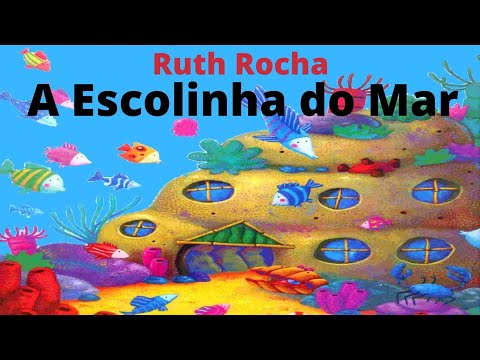 A escolinha do Mar - Ruth Rocha/ Historinha infantil/ Áudio Livro/ Leitura infantil/ Livro infantil