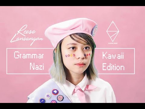 Reese Lansangan - Grammar Nazi ✨ (Kawaii Edition)
