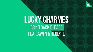 Lucky Charmes feat. AWIIN & Redlyte - Bring Back Di Bass