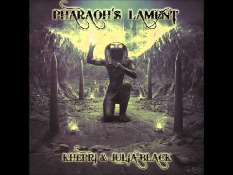 Khepri & Julia Black: Pharaoh's Lament