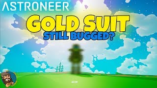 ASTRONEER GOLD SUIT Still Locked Fix Coming Soon