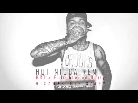 BRT - Hot N*gga (Remix) feat. Enlightened Deity