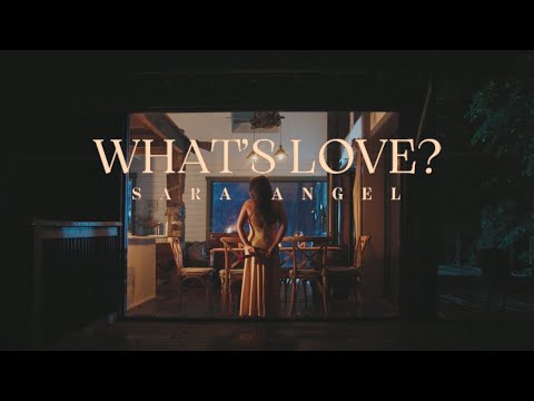 "what's love?" - Sara Angel