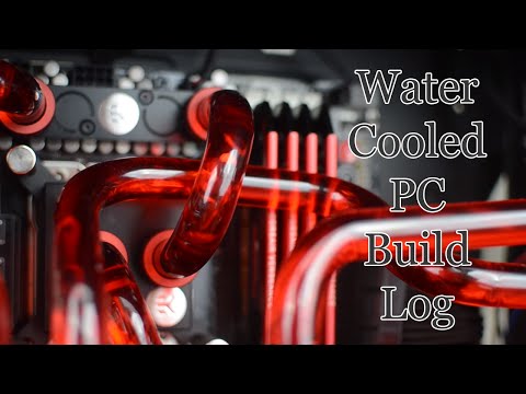 Custom Water Cooled PC Build Log