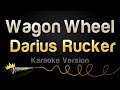 Darius Rucker Wagon Wheel Karaoke Version