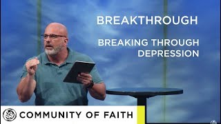 Breakthrough - Breaking Through Depression PART 5