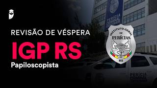 Revisão de Véspera IGP RS – Papiloscopista