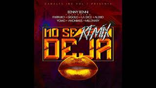 Benny Benni Ft. Farruko, Gigolo &amp; La Exce, Yomo, Anonimus y Más - No Se Deja (Remix)